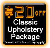 $20 OFF Classic Upholstery Package